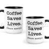 Coffee Saves Lives 15oz Ceramic Mug (Yours mostly) 15oz Ceramic Mug.