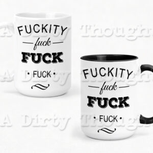 Fuckity, Fuck, Fuck, Fuck 15oz ceramic mug