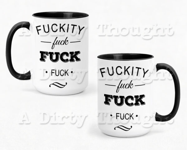 Fuckity, Fuck, Fuck, Fuck 15oz ceramic mug with black accents